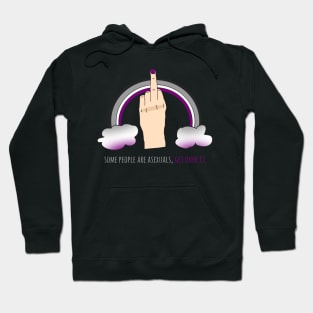 some people are asexuals, get over it Hoodie